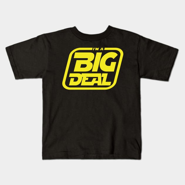 I'm a Big Deal Kids T-Shirt by old_school_designs